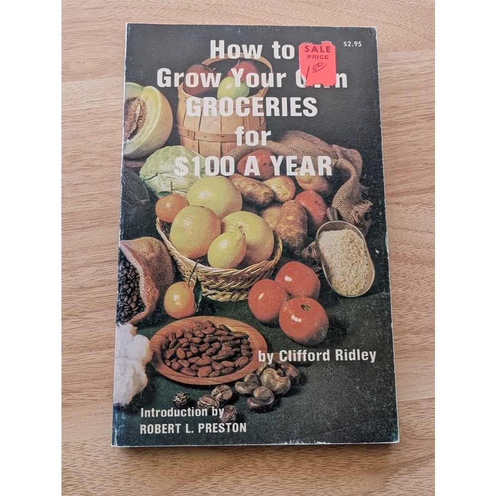 How to Grow Your Own‎ Groceries for $100 a Year Clifford Ridley 1974 1st Ed VG